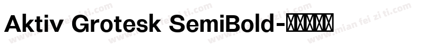 Aktiv Grotesk SemiBold字体转换